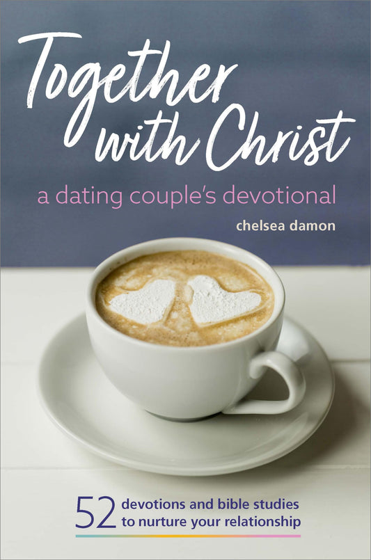 Together With Christ: A Dating Couples Devotional: 52 Devotions and Bible Studies to Nurture Your Relationship - 6689