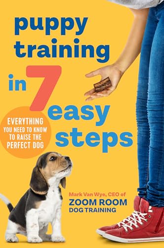 Puppy Training in 7 Easy Steps: Everything You Need to Know to Raise the Perfect Dog - 6515