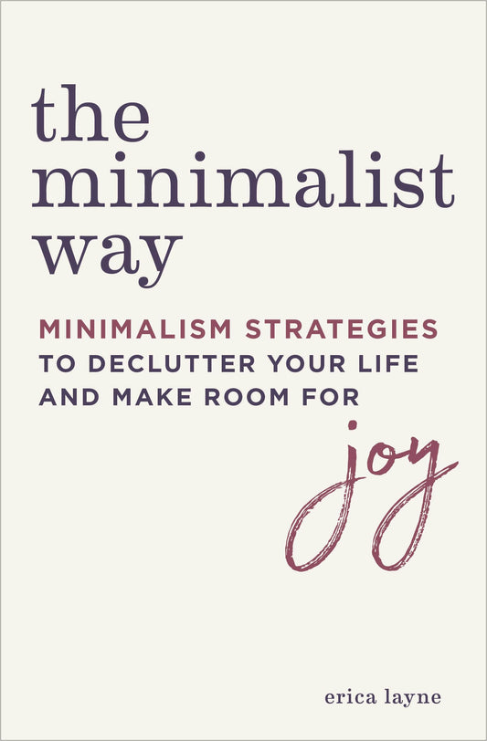 The Minimalist Way: Minimalism Strategies to Declutter Your Life and Make Room for Joy - 5982