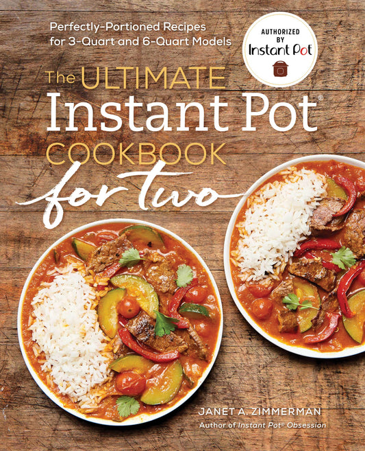 The Ultimate Instant Pot Cookbook for Two: Perfectly Portioned Recipes for 3-Quart and 6-Quart Models - 9125