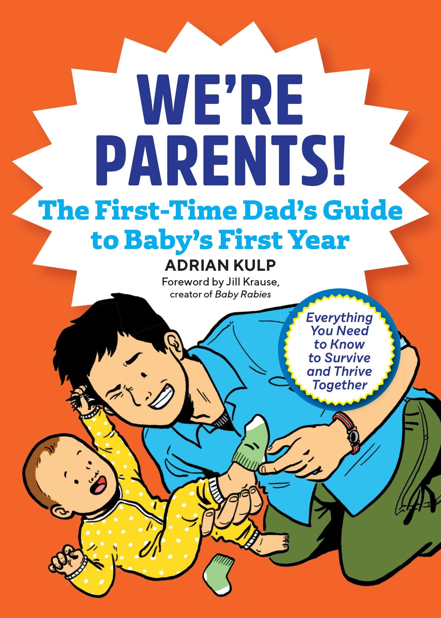 We're Parents! The First-Time Dad's Guide to Baby's First Year: Everything You Need to Know to Survive and Thrive Together - 1268