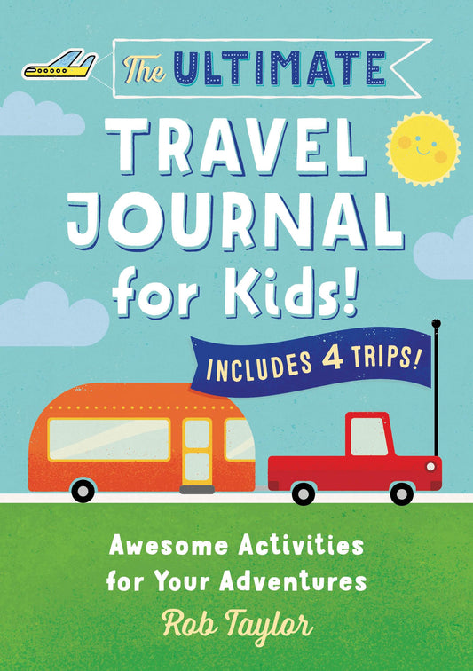The Ultimate Travel Journal for Kids: Awesome Activities for Your Adventures - 7405