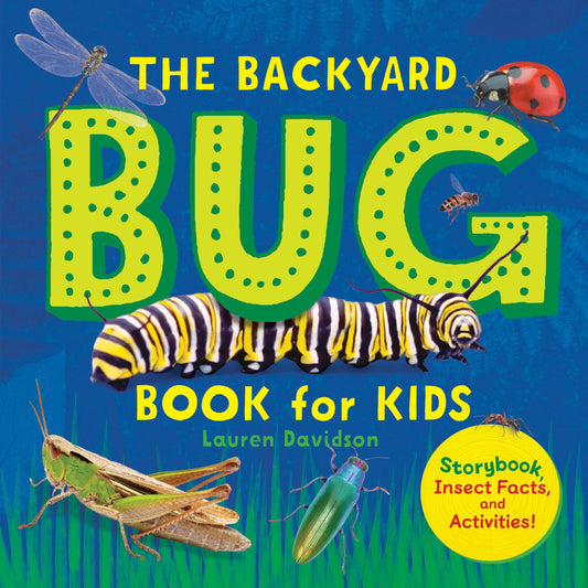 The Backyard Bug Book for Kids: Storybook, Insect Facts, and Activities (Let's Learn About Bugs and Animals) - 5144