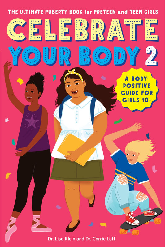 Celebrate Your Body 2: The Ultimate Puberty Book for Preteen and Teen Girls - 2638