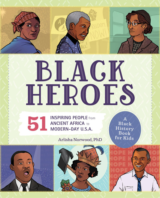 Black Heroes: A Black History Book for Kids: 51 Inspiring People from Ancient Africa to Modern-Day U.S.A. (People and Events in History) - 5818