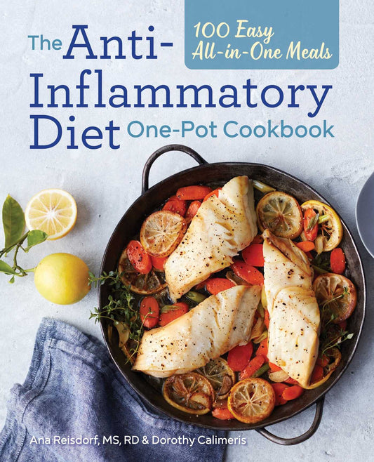 The Anti-Inflammatory Diet One-Pot Cookbook: 100 Easy All-in-One Meals - 4563