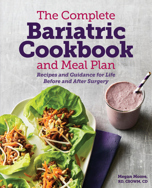 The Complete Bariatric Cookbook and Meal Plan: Recipes and Guidance for Life Before and After Surgery - 147