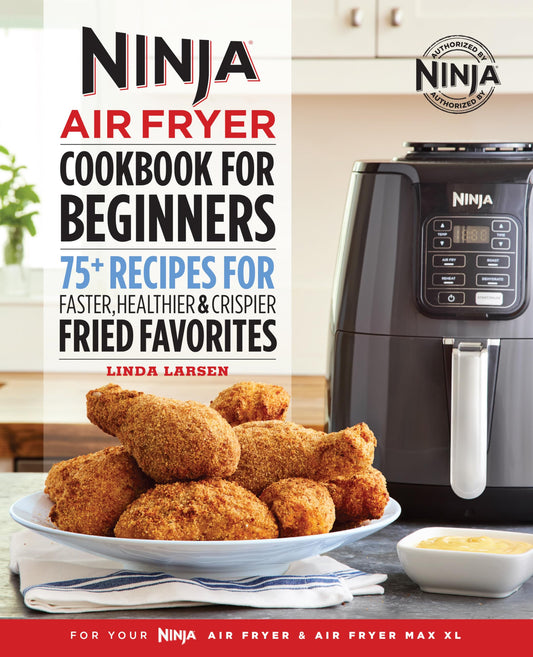 The Official Ninja Air Fryer Cookbook for Beginners: 75+ Recipes for Faster, Healthier, & Crispier Fried Favorites (Ninja Cookbooks) - 3709