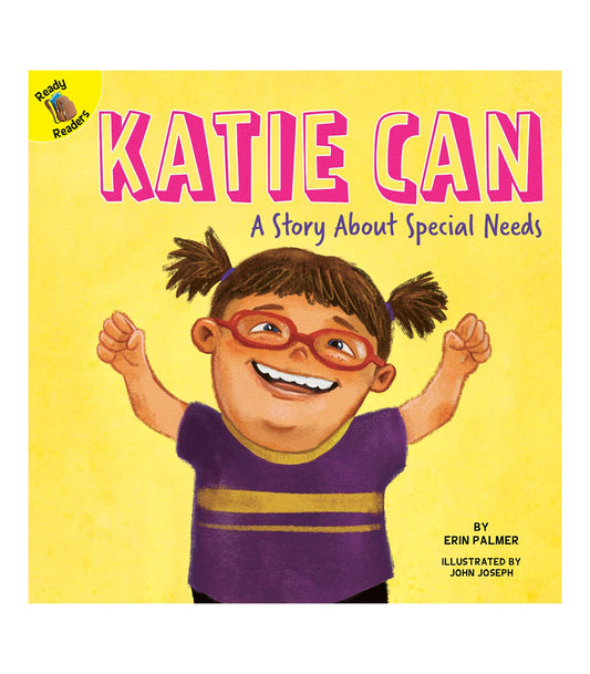 Rourke Educational Media Katie Can: A Story About Special Needs―Children's Book About Down Syndrome and Different Abilities, K-2 (24 pgs) Reader (Changes and Challenges In My Life)