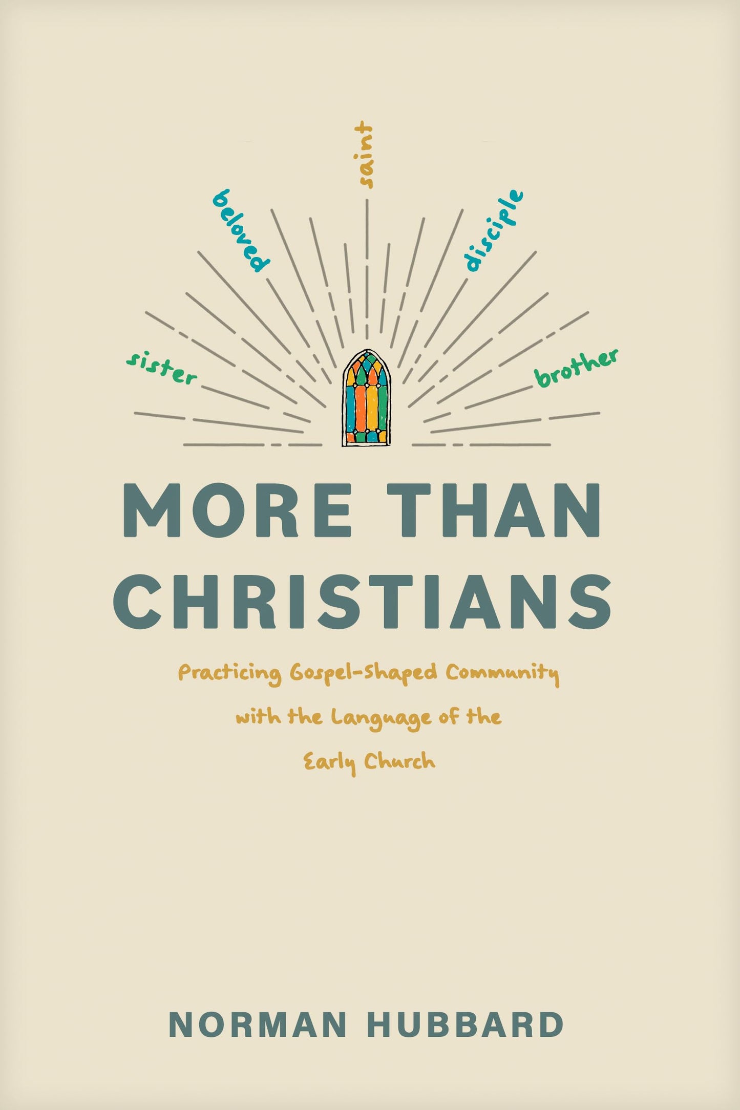 More than Christians: Practicing Gospel-Shaped Community with the Language of the Early Church