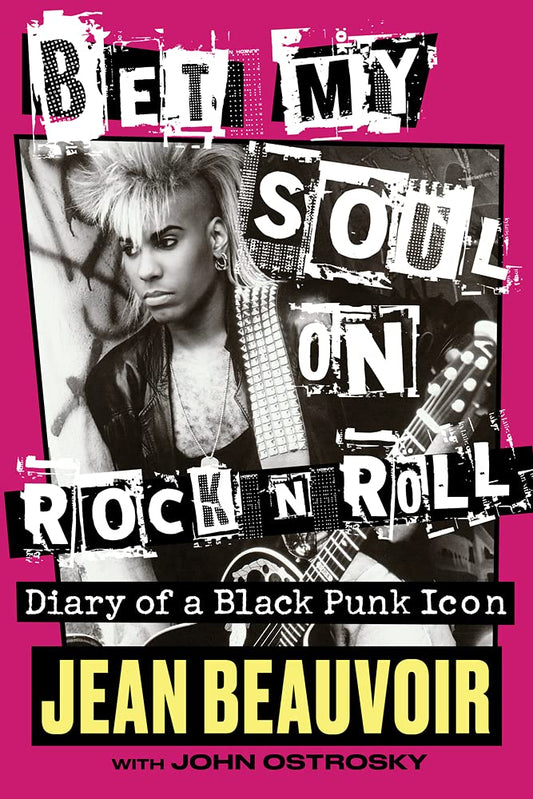 Bet My Soul on Rock 'n' Roll: Diary of a Black Punk Icon - 699