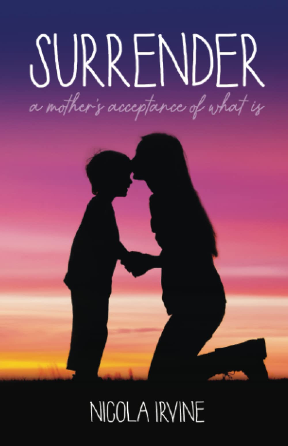 Surrender: A mother's acceptance of what is