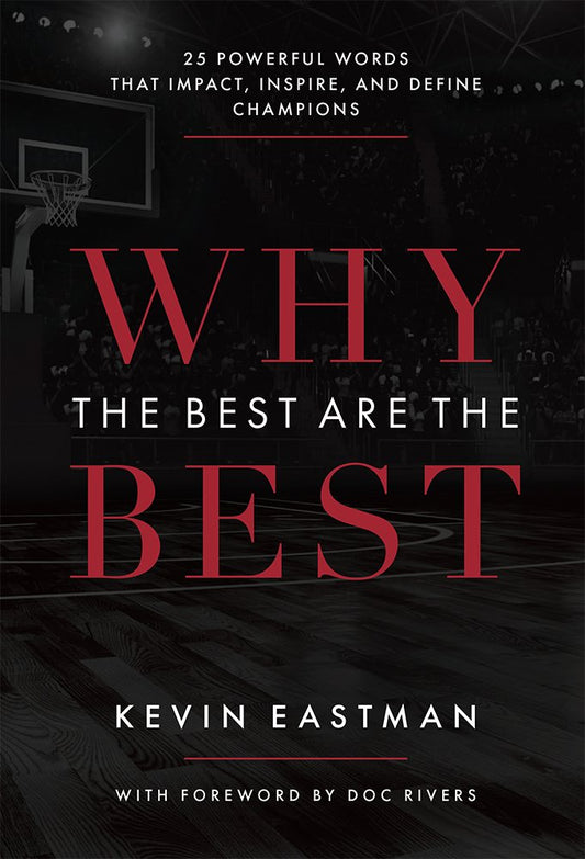 Why The Best Are The Best: 25 Powerful Words That Impact, Inspire, And Define Champions - 3647