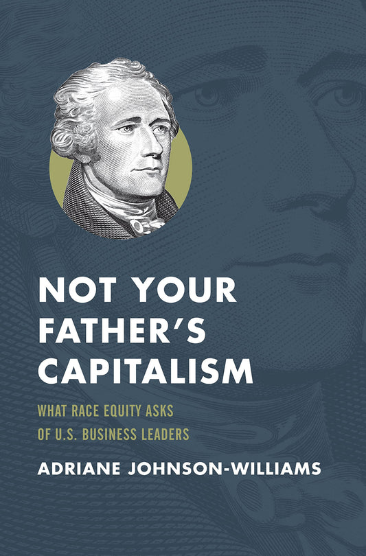 Not Your Father's Capitalism: What Race Equity Asks of U.S. Business Leaders