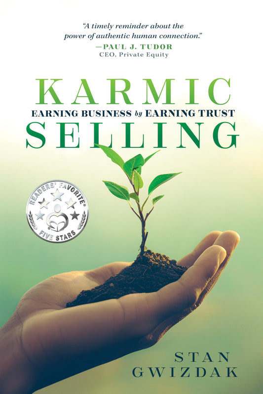 Karmic Selling: Earning Business by Earning Trust - 7123