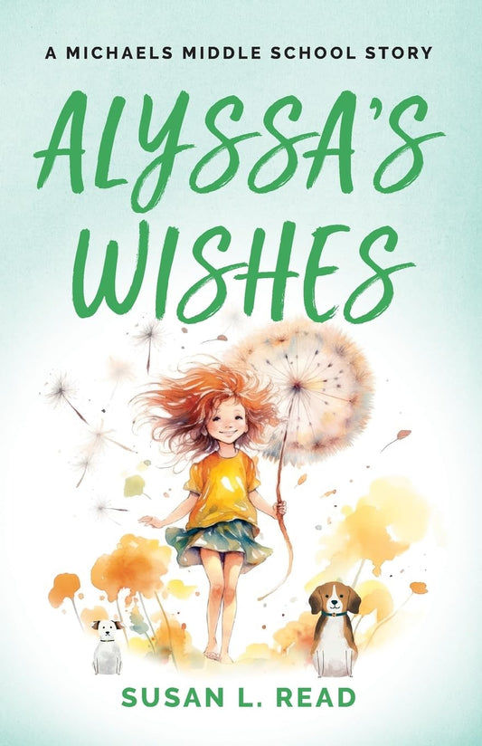 Alyssa's Wishes: A Michaels Middle School Story - 6525