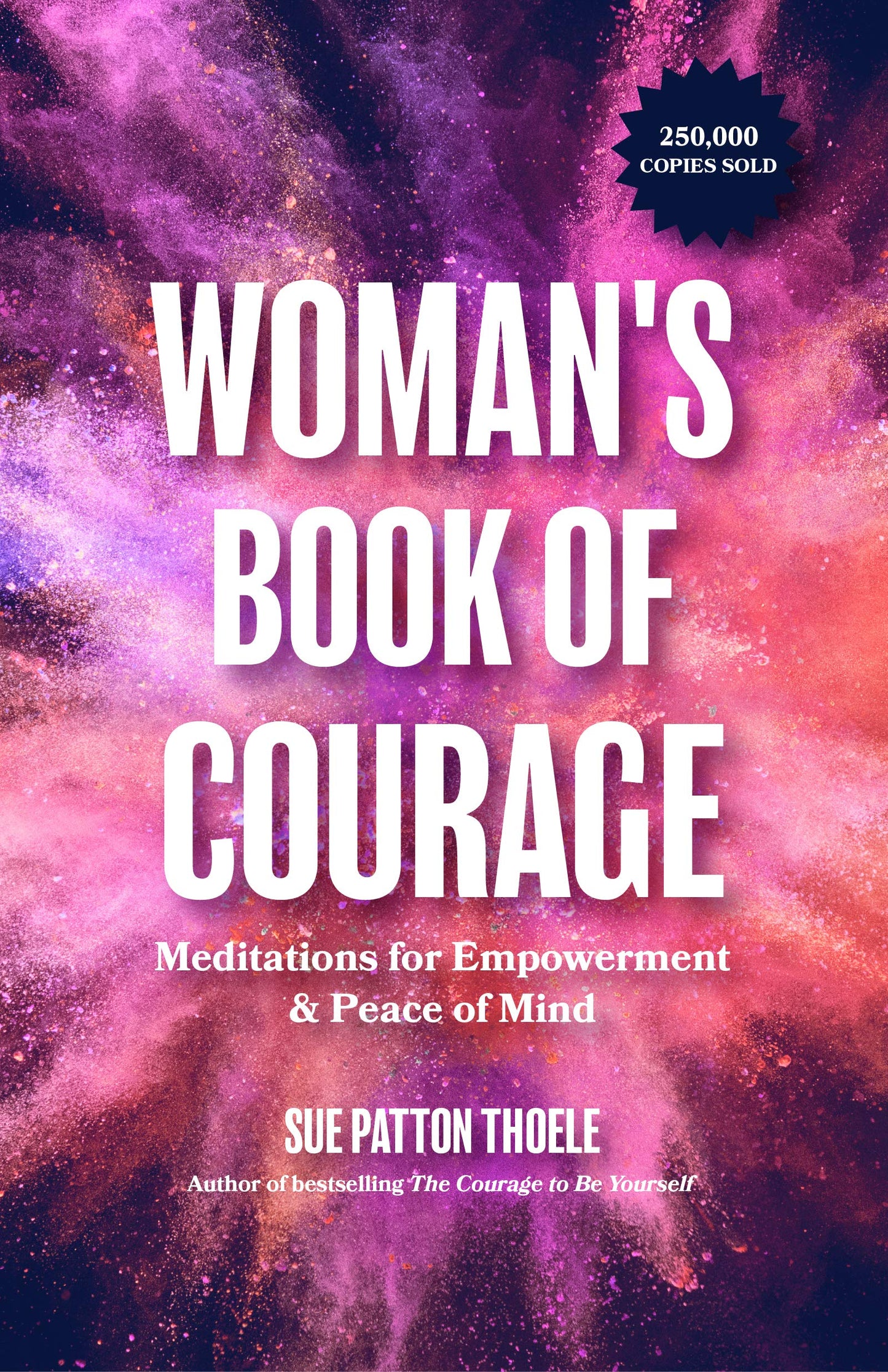 The Woman's Book of Courage: Meditations for Empowerment & Peace of Mind (Empowering Affirmations, Daily Meditations, Encouraging Gift for Women)