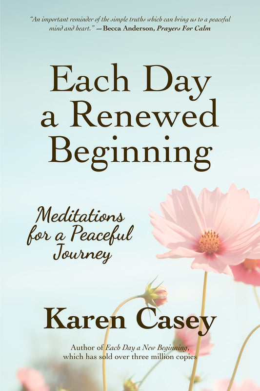 Each Day a Renewed Beginning: Meditations for a Peaceful Journey - 6444