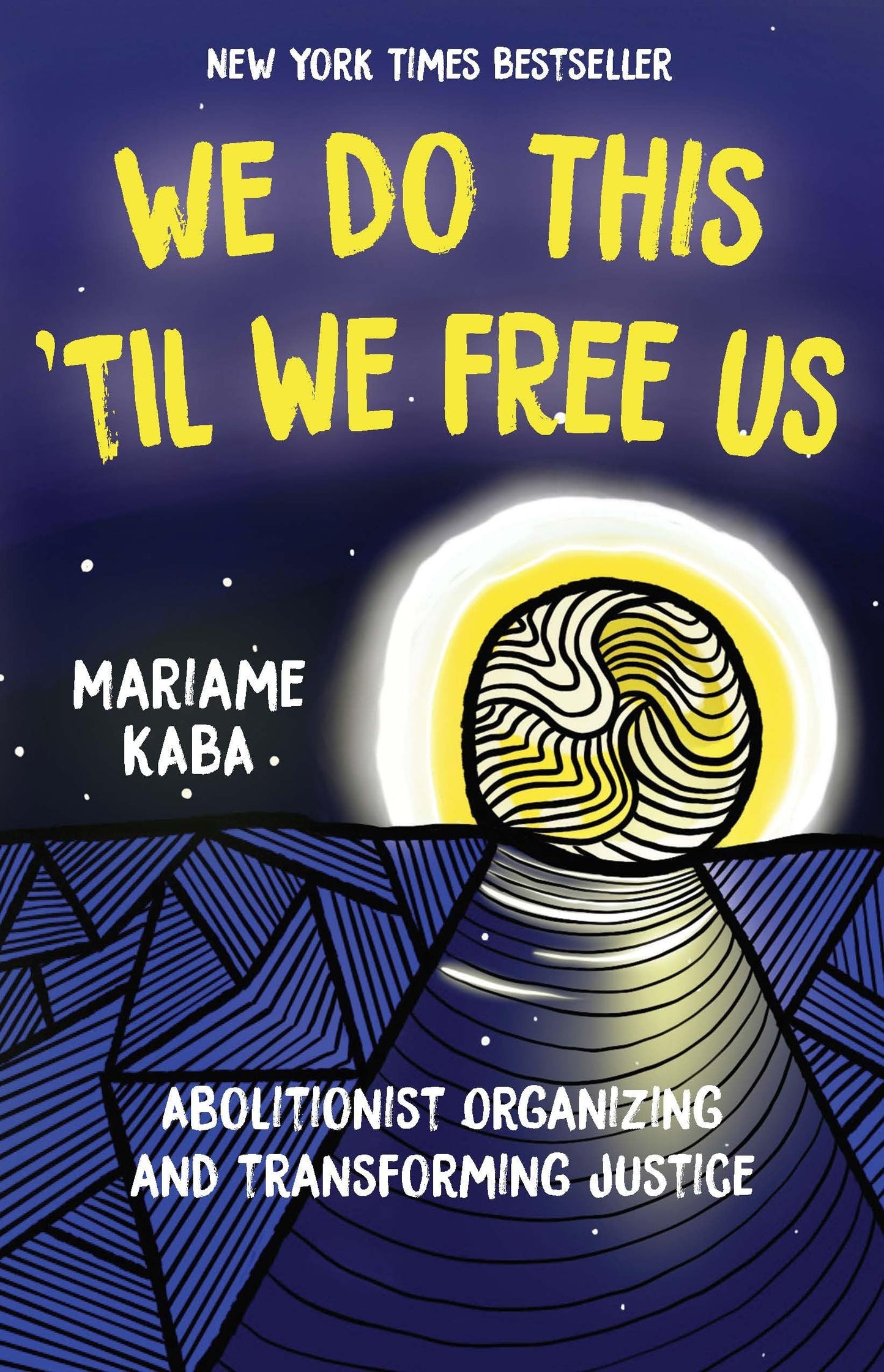 We Do This 'Til We Free Us: Abolitionist Organizing and Transforming Justice (Abolitionist Papers, 1) - 7259