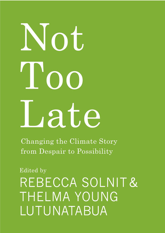 Not Too Late: Changing the Climate Story from Despair to Possibility - 3861