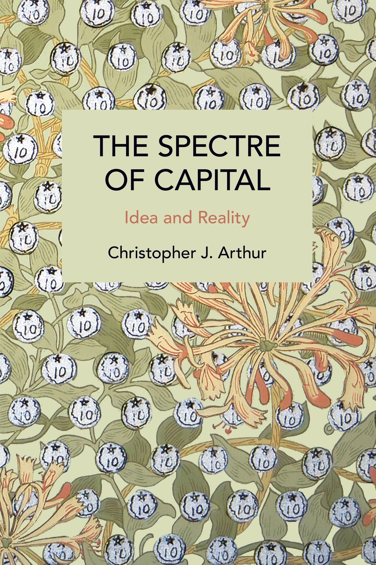 The Spectre of Capital: Idea and Reality (Historical Materialism)