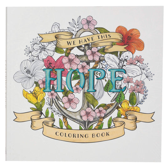 We Have This Hope Inspirational Coloring Book for Adults and Teens with Scripture - 3923