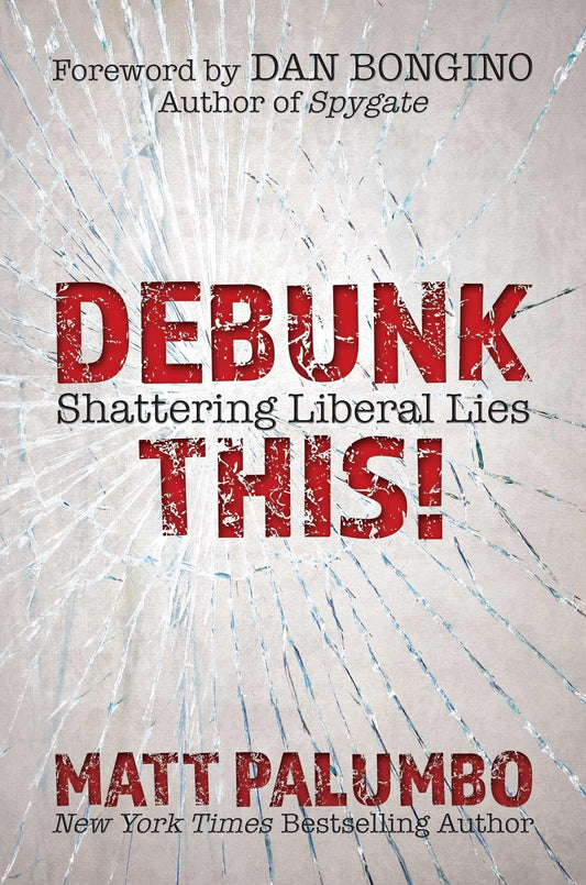 Debunk This!: Shattering Liberal Lies - 6763