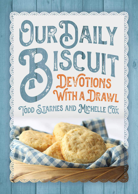 Our Daily Biscuit: Devotions with a Drawl - 2147