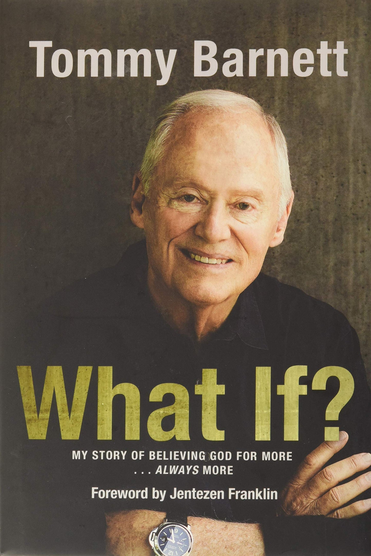 What If?: My Story of Believing God for More… Always More