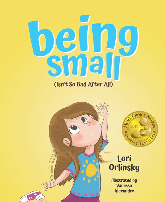 Being Small (Isn’t So Bad After All): A Story About Embracing our Differences (Being Me)