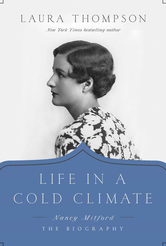 Life in a Cold Climate: Nancy Mitford; The Biography - 3818