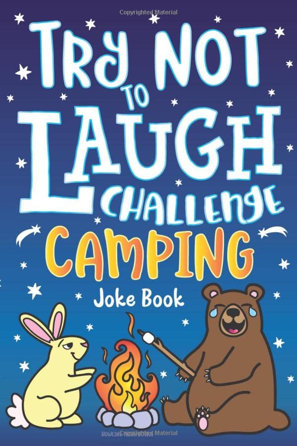 Try Not to Laugh Challenge Camping Joke Book: for Kids! Jokes, Riddles, Silly Puns, Funny Knock Knocks, LOL Outdoor Theme Activity for Camping Trips, ... Campfire Jokes for Family & Friends! - 5881