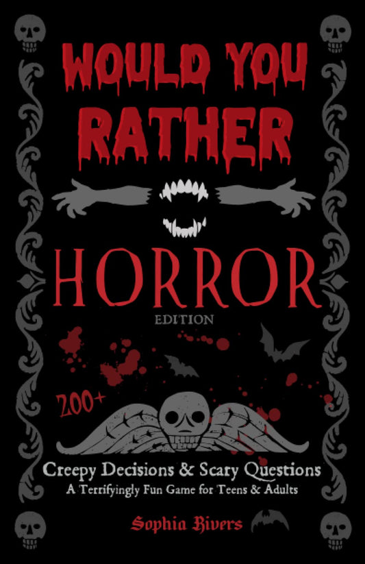 Would You Rather Horror Edition: Creepy Decisions and Scary Questions - A Terrifyingly Fun Game for Teens & Adults - 4034