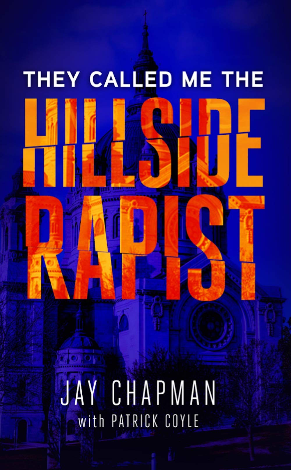 They Called Me the Hillside Rapist