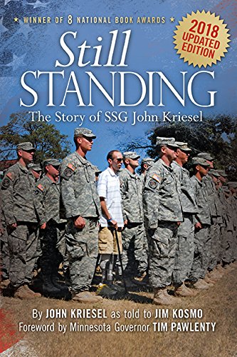 Still Standing: The Story of SSG John Kriesel, 2018 Updated Edition