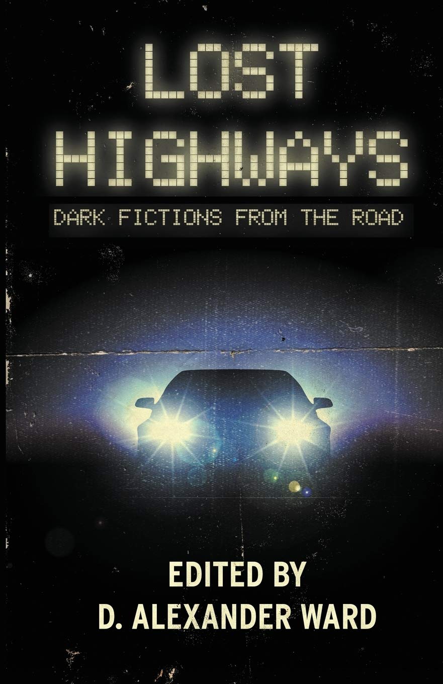Lost Highways: Dark Fictions From the Road