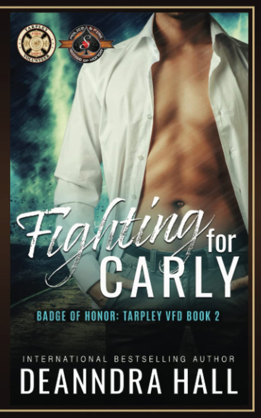 Fighting For Carly: (Police and Fire: Operation Alpha) (Badge of Honor: TARPLEY VFD)