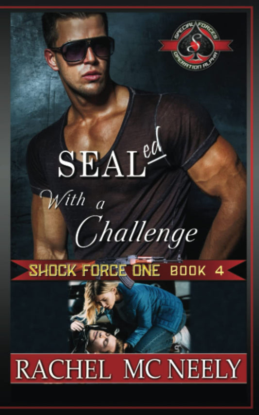 SEALed With A Challenge: (Special Forces: Operation Alpha) (Shock Force One)