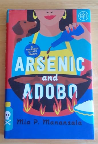 Arsenic and Adobo: A Tita Rosie's Kitchen Mystery by Mia P. Manansala, Hardcover - Book of the Month