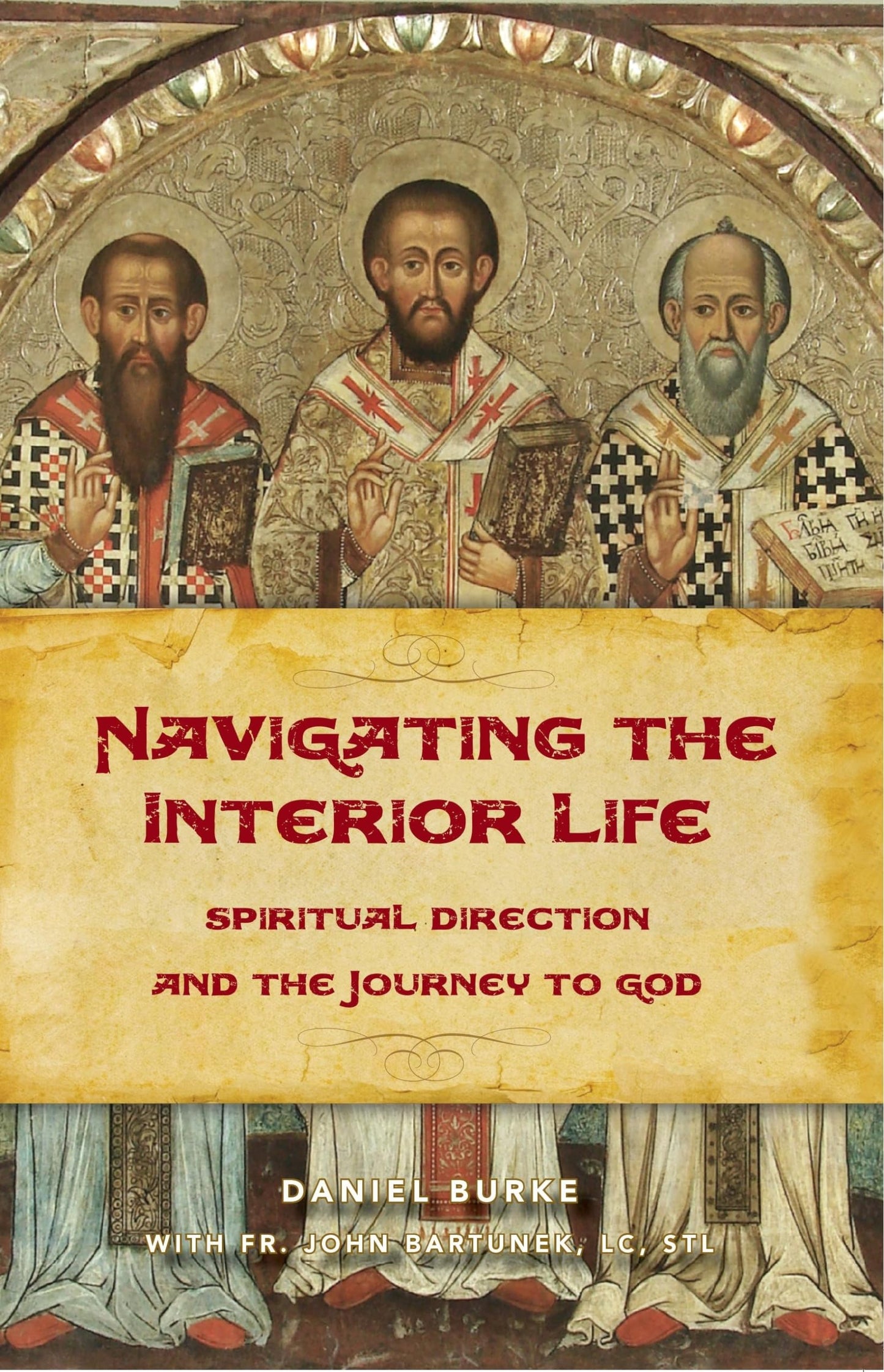 Navigating the Interior Life: Spiritual Direction and the Journey to God (Sophia Institute Spiritual Direction)