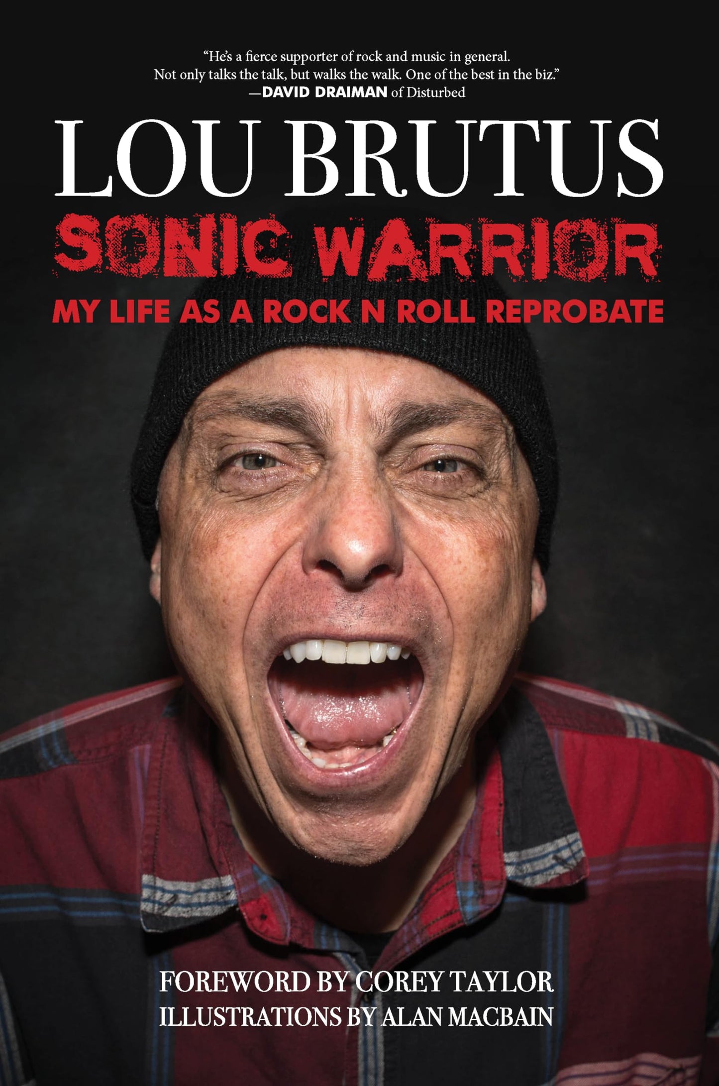 Sonic Warrior: My Life as a Rock N Roll Reprobate: Tales of Sex, Drugs, and Vomiting at Inopportune Moments