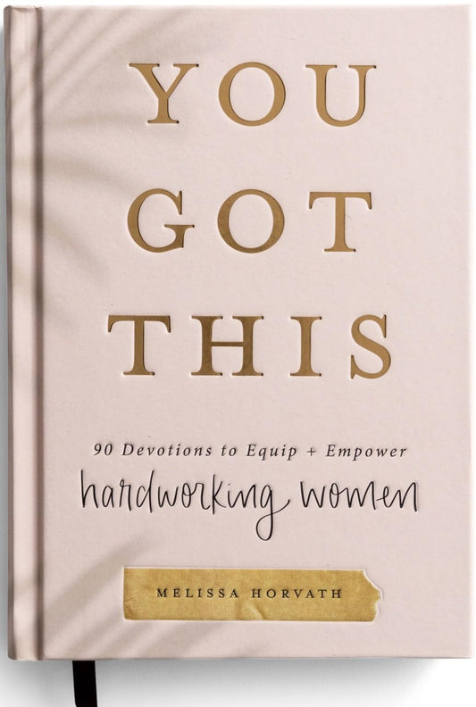 You Got This: 90 Devotions to Equip and Empower Hardworking Women - 3206