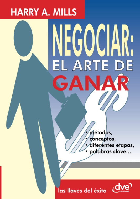 Negociar: el arte de ganar (Spanish Edition)