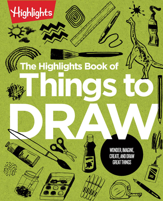 The Highlights Book of Things to Draw (Highlights Books of Doing) - 5103