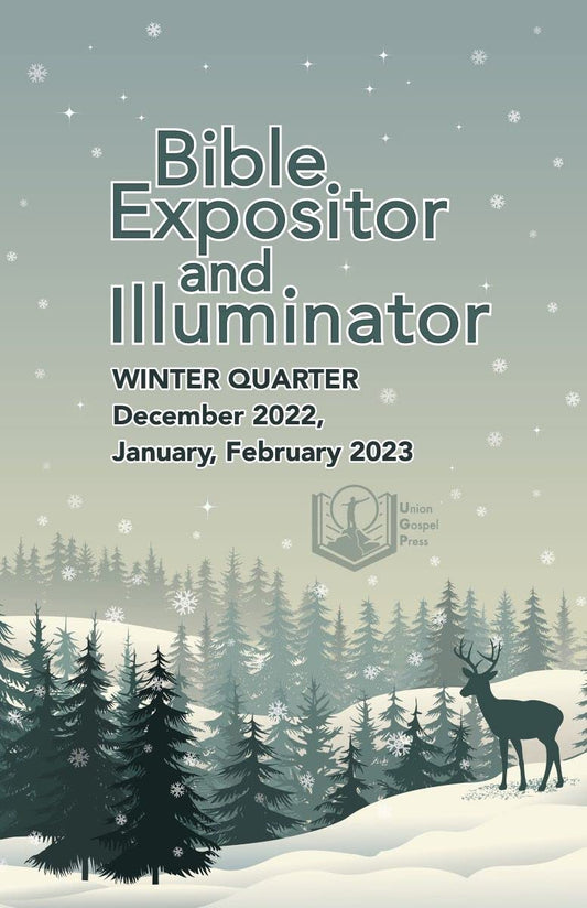 Union Gospel Press Expositor & Illuminator Book for Winter (Dec-Feb) Quarter 2022 2023. Regular Print - 724