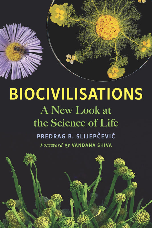 Biocivilisations: A New Look at the Science of Life