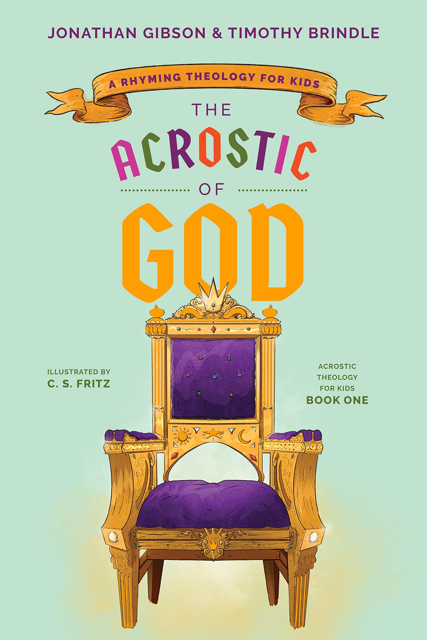 The Acrostic of God: A Rhyming Theology for Kids (Acrostic Theology for Kids)