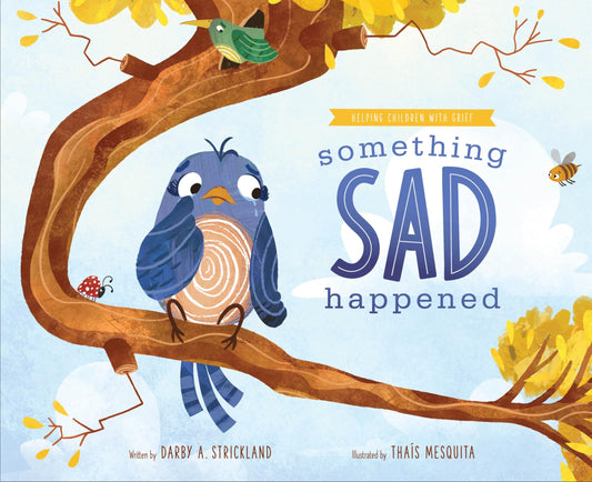 Something Sad Happened: Helping Children with Grief (Comfort for Children in Hard Times) - 1072