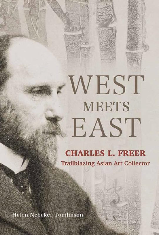 West Meets East: Charles L. Freer, Trailblazing Asian Art Collector