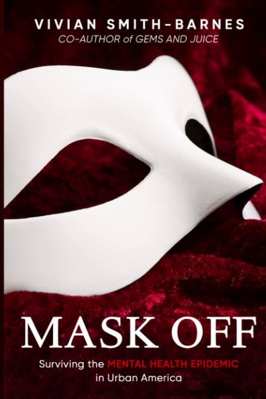 MASK OFF: Surviving The Mental Health Epidemic in Urban American